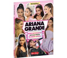 Presco Group Ella&amp;Max ARIANA GRANDE – Nepostrádateľná kniha pre fanúšikov / Jazyková verzia: CZ / od 10 rokov
