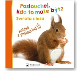 Svojtka & Co. Počúvaj, kto to môže byť? Zvieratá z lesa / od 18 mesiacov