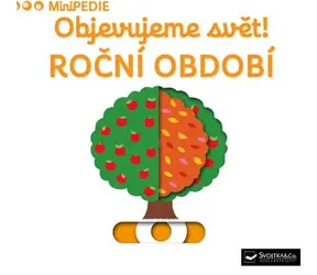 Svojtka & Co. MiniPÉDIA Objavujeme svet! Ročné obdobie / od 12 mesiacov