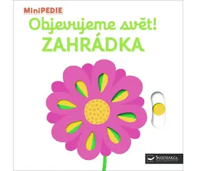 Svojtka & Co. MiniPÉDIA Objavujeme svet! Záhradka / od 12 mesiacov