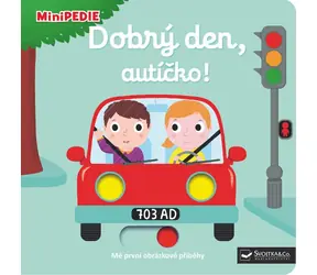 Svojtka & Co. MiniPÉDIA Dobrý deň, autíčko! / od 12 mesiacov