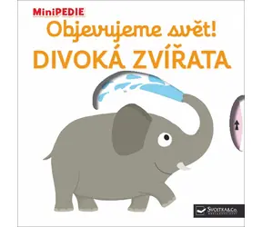 Svojtka & Co. MiniPÉDIA Objavujeme svet! Divé zvieratá / od 12 mesiacov