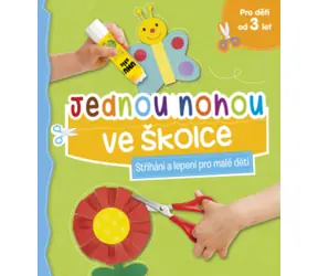 Svojtka & Co. Jednou nohou v škôlke: Strihanie a lepenie pre malé deti / od 3 rokov