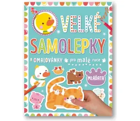 Svojtka & Co. Veľké samolepky a omaľovánky pre malé ruky: Mláďatá / od 3 rokov