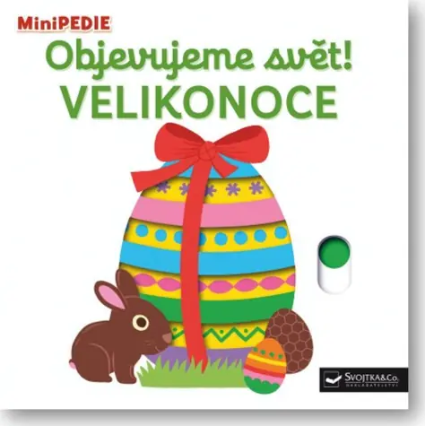 Svojtka & Co. MiniPÉDIA Objavujeme svet! Veľká noc / od 12 mesiacov