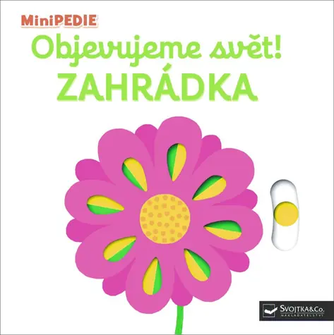Svojtka & Co. MiniPÉDIA Objavujeme svet! Záhradka / od 12 mesiacov