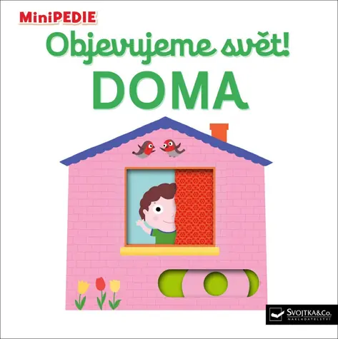 Svojtka & Co. MiniPÉDIA Objavujeme svet! Doma / od 12 mesiacov